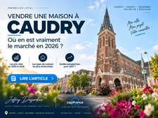 Immobilier à Caudry et dans le Caudrésis : prix et tendances 2026