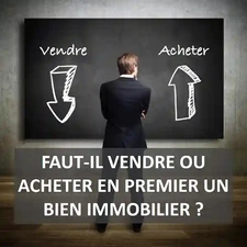 Faut-il vendre avant d’acheter ou l’inverse ?