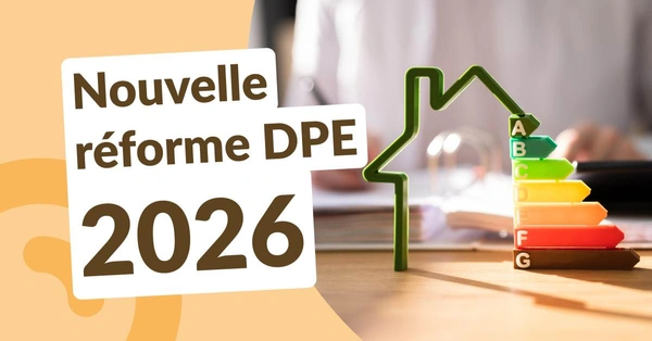 Évolution du DPE en 2026 : quels impacts sur les ventes ?