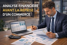 Analyse financière avant la reprise d’un commerce : les chiffres pour décider