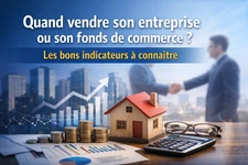 Quand vendre son entreprise ou son fonds de commerce ?