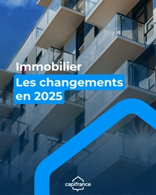 Immobilier : les changements en 2025