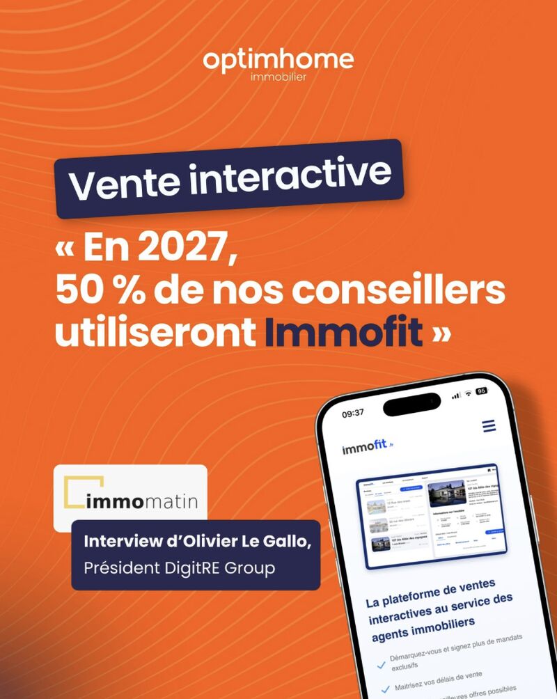 Vente interactive : IMMOFIT, l’avenir de l’immobilier chez OPTIMHOME dès 2027