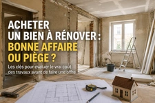 Acheter un bien à rénover : calculer la rentabilité des travaux avant l'offre