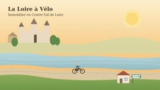 Loire à Vélo : pourquoi elle dope l'immobilier à Tours, Blois, Amboise, Orléans
