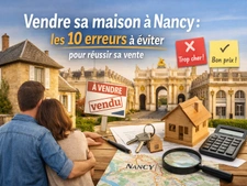 Vente immobilière à Nancy : 10 erreurs qui font perdre du temps et de l’argent
