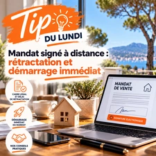 Tip du lundi — Mandat signé à distance : rétractation et démarrage immédiat