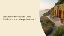 Résidence secondaire: Rêve ou Contrainte ?