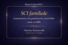 SCI familiale : transmettre un patrimoine immobilier sans conflit