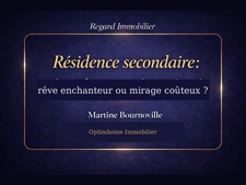 Résidence secondaire: Rêve ou Contrainte ?