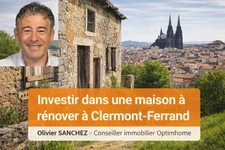 Les conseils pour investir dans une maison à rénover à Clermont-Ferrand