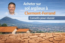 Acheter sereinement sur sol argileux à Clermont-Ferrand : conseils pour réussir
