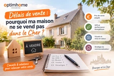 Délais de vente dans le Cher : pourquoi votre bien ne se vend pas ?
