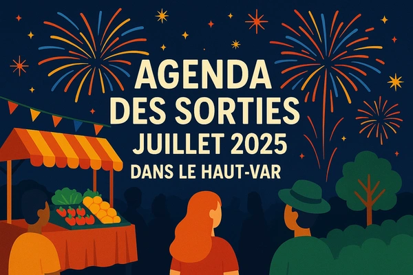 🗓️ Agenda Complet du Mois de Juillet – Haut-Var 2025