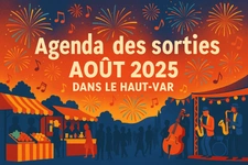 🗓️ Agenda des sorties : que faire dans le Haut-Var en août 2025 ?