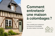 Comment entretenir une maison à colombages ?