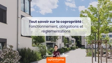 Tout savoir sur la copropriété : fonctionnement, obligations et réglementation
