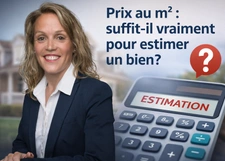 Prix au m² : suffit-il vraiment pour estimer un bien ?