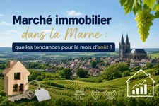 Marché immobilier dans la Marne : quelles tendances pour le mois d'août ?