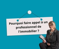 Pourquoi faire appel à un professionnel de l'immobilier ?