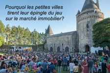 Pourquoi les petites villes tirent leur épingle du jeu sur le marché immobilier?