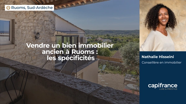 Vendre un bien immobilier ancien à Ruoms : les spécificités