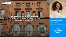 Appartement à Toulouse 31300 : comment le quartier influence son prix ?