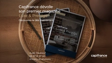 Magazine Immobilier Luxe & Prestige Capifrance : l’excellence à l’honneur