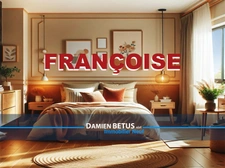 FRANÇOISE ET L’IMMOBILIER, avec Damien BETUS.