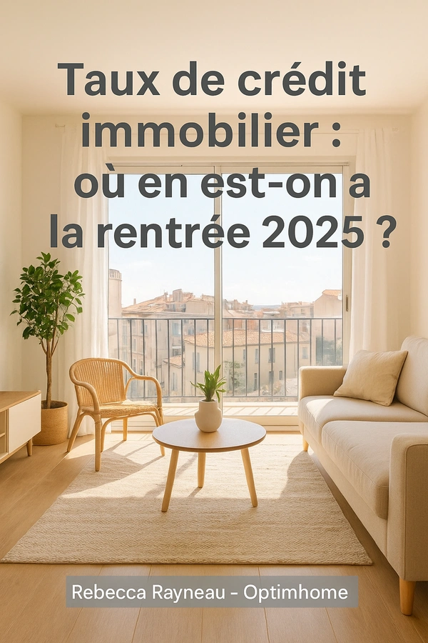 Taux de crédit immobilier : où en est-on à la rentrée 2025 ? (Spécial Marseille)