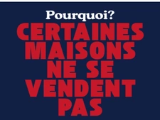 Pourquoi ma maison ne se vend pas ? A qui la faute ?