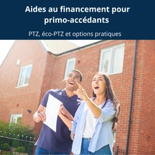 Aides au financement pour primo-accédants : PTZ, éco-PTZ et options pratiques