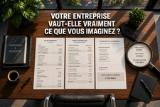 Votre entreprise vaut-elle vraiment ce que vous imaginez ?