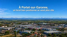À Portet-sur-Garonne, vendre un local d’activité : où se fait la différence ?