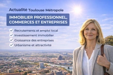 Actualités de Toulouse : immobilier pro, commerces et entreprises