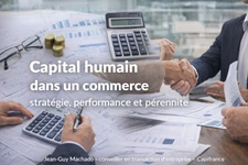 Capital humain dans un commerce : stratégie, performance et pérennité