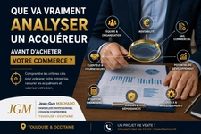 Que va réellement analyser un acquéreur avant de faire une offre ?