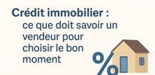 Crédit immobilier : c'est le bon moment pour emprunter