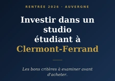 Investir dans un studio étudiant à Clermont-Ferrand : les critères