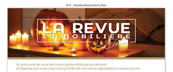 LA REVUE IMMOBILIÈRE by Elena N°10 -  2024