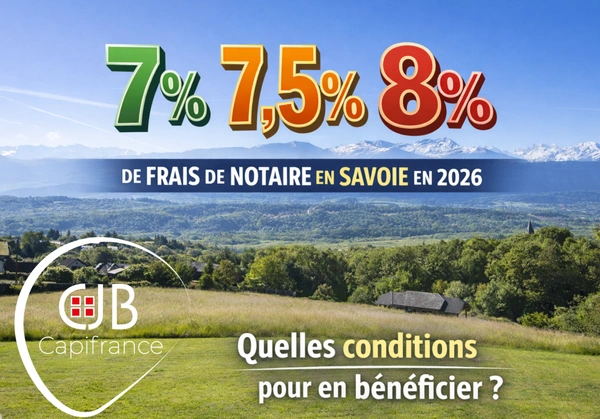 7 %, 7,5 % ou 8 % : quels frais de notaire en Savoie en 2026 ?