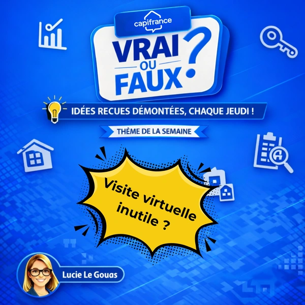 🏡 Vrai ou Faux : la visite virtuelle est inutile pour vendre ?