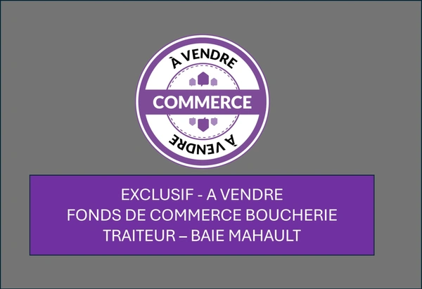 FONDS DE COMMERCE BOUCHERIE – TRAITEUR — EMPLACEMENT N°1 